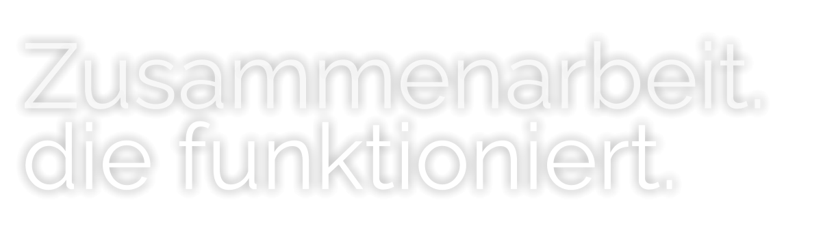 Zusammenarbeit. die funktioniert.