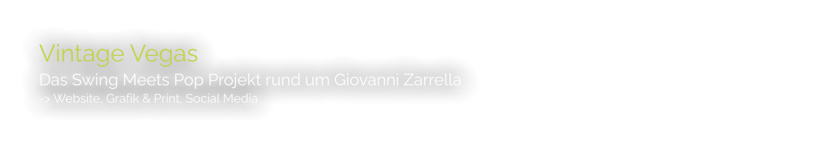 Vintage Vegas Das Swing Meets Pop Projekt rund um Giovanni Zarrella -> Website, Grafik & Print, Social Media